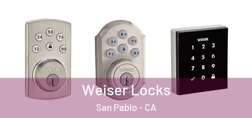  Weiser Locks San Pablo - CA